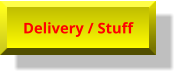 Delivery / Stuff Delivery / Stuff