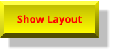 Show Layout Show Layout